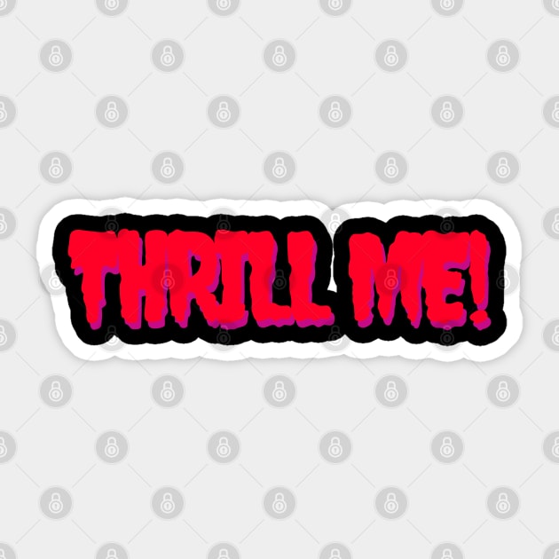 Thrill Me! Sticker by ATBPublishing